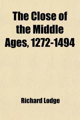 Close of the Middle Ages, 1272-1494; Period Iii