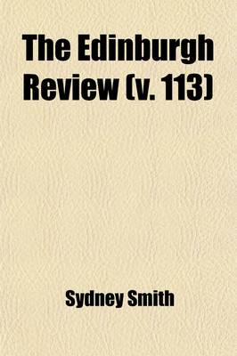 Edinburgh Review (Volume 113); Or Critical Journal