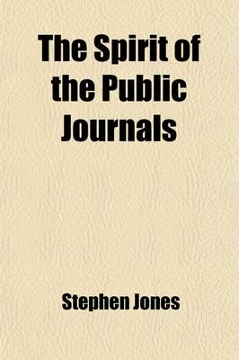 Spirit of the Public Journals; Being an Impartial Selection of the Most Exq