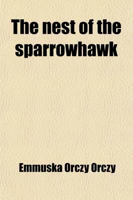 Nest of the Sparrowhawk; a Romance of the Xviith Century