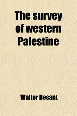 Survey of Western Palestine Volume 1; Special Papers on Topography, Archaeo
