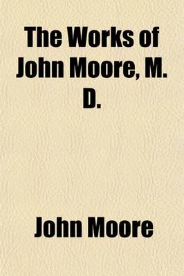 Works of John Moore, M. D. (Volume 6); Edward; Various Views of Human Natur