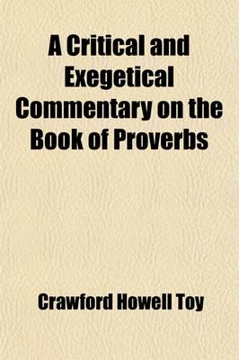 A Critical and Exegetical Commentary on the Book of Proverbs (Volume 13)