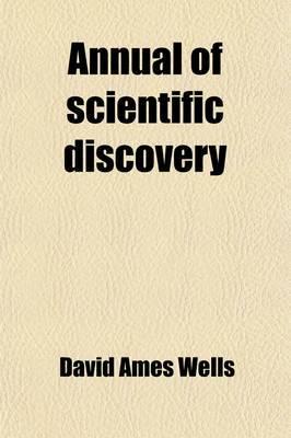 Annual of Scientific Discovery (1870); Or, Year-Book of Facts in Science An