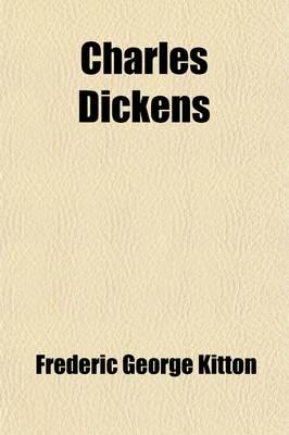 Charles Dickens (Volume 1); His Life, Writings, and Personality