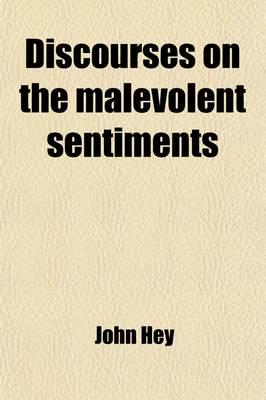 Discourses On the Malevolent Sentiments