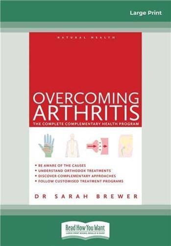 Overcoming Arthritis (Large Print 16pt)