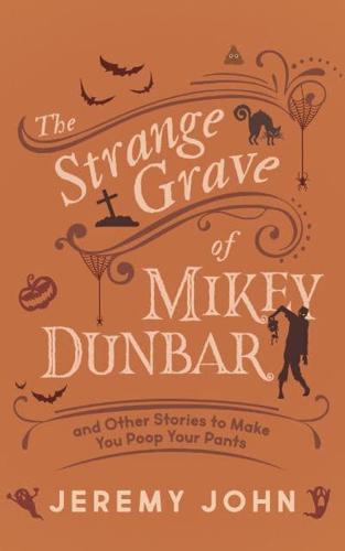 The Strange Grave of Mikey Dunbar