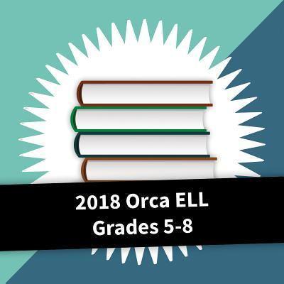 2018 Orca Ell Grades 5-8 Collection