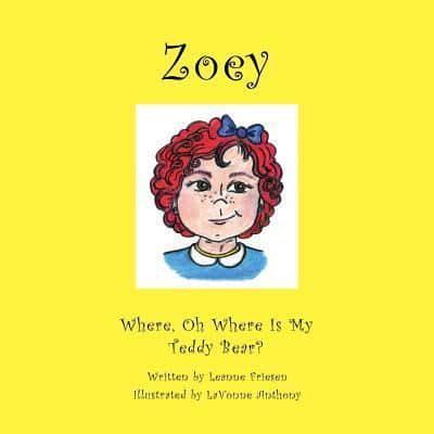 Zoey: Where Oh Where Is My Teddy Bear?