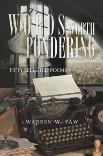 Words Worth Pondering: Fifty Selected Poems