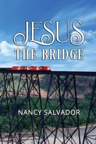 Jesus The Bridge