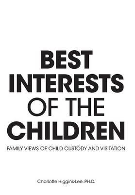 Best Interests of the Children - Family Views of Child Custody and Visitation