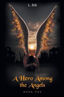Hero Among the Angels - Book One