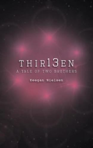 Thir13en : A Tale of Two Brothers