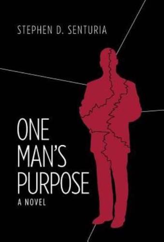 One Man's Purpose: A Novel