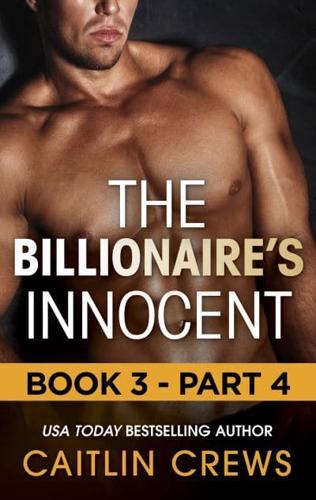 The Billionaire's Innocent: Book 3—Part 4