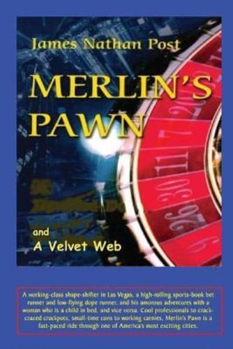 Merlin's Pawn and a Velvet Web