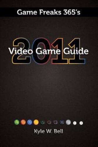 Game Freaks 365'S Video Game Guide 2011