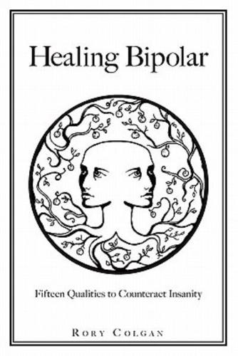 Healing Bipolar 15 Qualities to Counteract Insanity