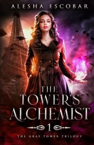 The Tower's Alchemist: The Gray Tower Trilogy