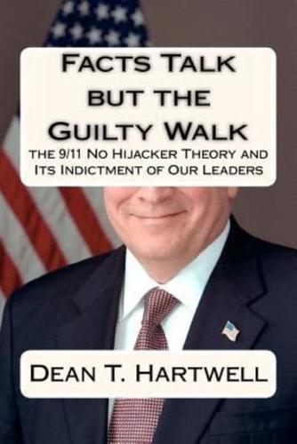 Facts Talk but the Guilty Walk
