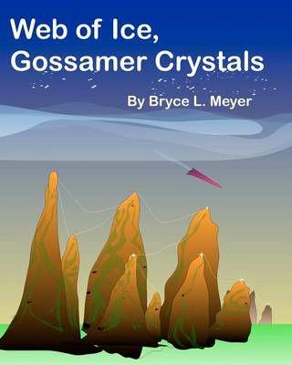 Web of Ice, Gossamer Crystals