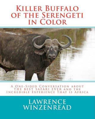 Killer Buffalo of the Serengeti in Color