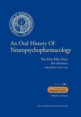 An Oral History of Neuropsychopharmacology