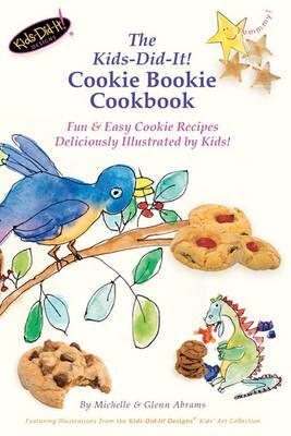 The Kids-Did-It! Cookie Bookie Cookbook