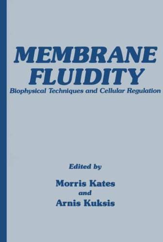Membrane Fluidity : Biophysical Techniques and Cellular Regulation