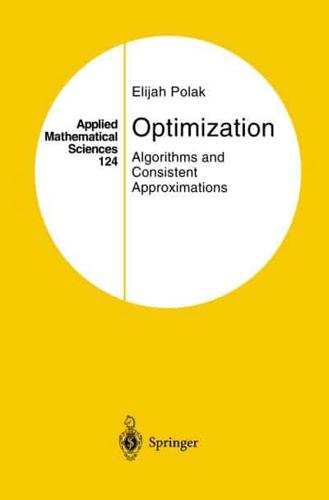 Optimization : Algorithms and Consistent Approximations