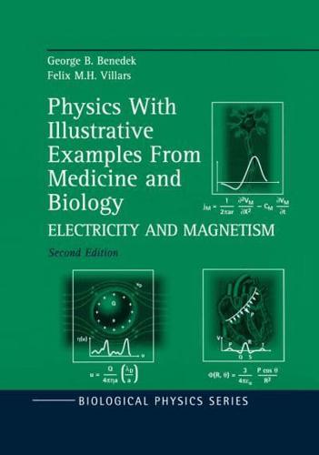 Physics With Illustrative Examples From Medicine and Biology : Electricity and Magnetism