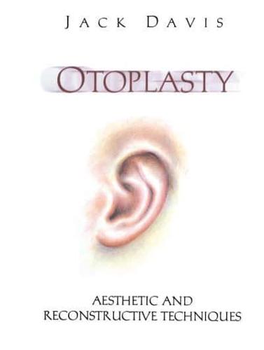 Otoplasty : Aesthetic and Reconstructive Techniques