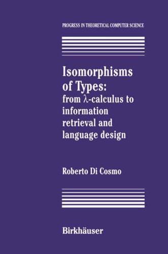 Isomorphisms of Types : from ?-calculus to information retrieval and language design