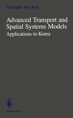 Advanced Transport and Spatial Systems Models : Applications to Korea