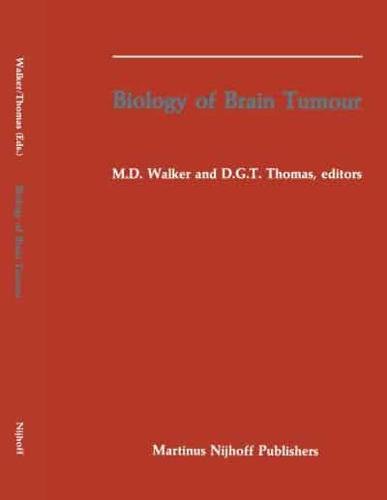 Biology of Brain Tumour: Proceedings of the Second International Symposium on Biology of Brain Tumour (London, October 24 26, 1984)