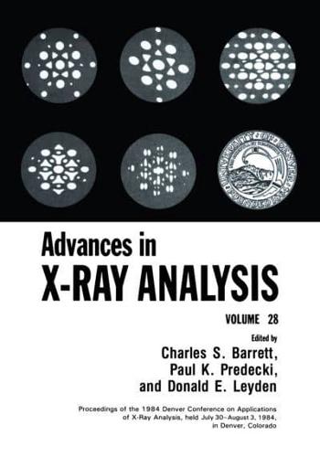 Advances in X-Ray Analysis: Volume 28