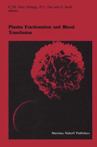 Plasma Fractionation and Blood Transfusion: Proceedings of the Ninth Annual Symposium on Blood Transfusion, Groningen, 1984, Organized by the Red Cros