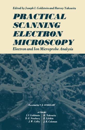 Practical Scanning Electron Microscopy : Electron and Ion Microprobe Analysis