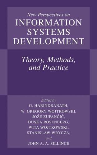 New Perspectives on Information Systems Development : Theory, Methods, and Practice