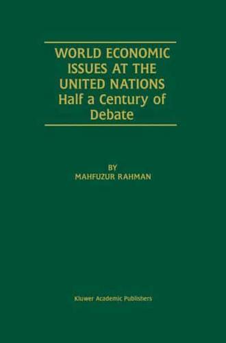 World Economic Issues at the United Nations: Half a Century of Debate