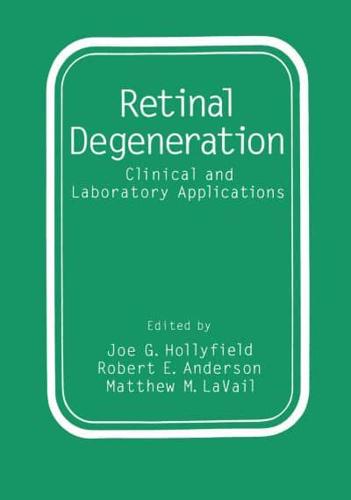 Retinal Degeneration : Clinical and Laboratory Applications