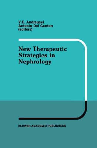 New Therapeutic Strategies in Nephrology : Proceedings of the 3rd International Meeting on Current Therapy in Nephrology Sorrento, Italy, May 27-30, 1990