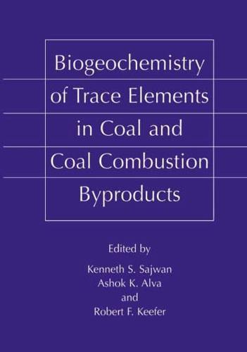 Biogeochemistry of Trace Elements in Coal and Coal Combustion Byproducts
