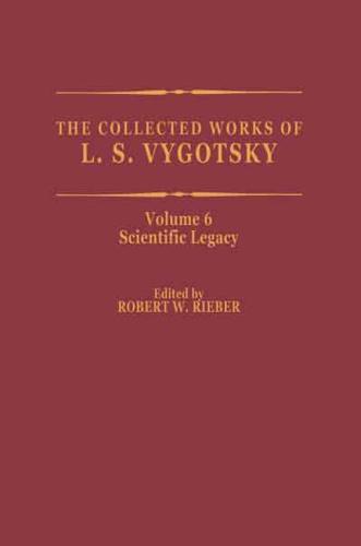 The Collected Works of L.S. Vygotsky. Volume 6 Scientific Legacy