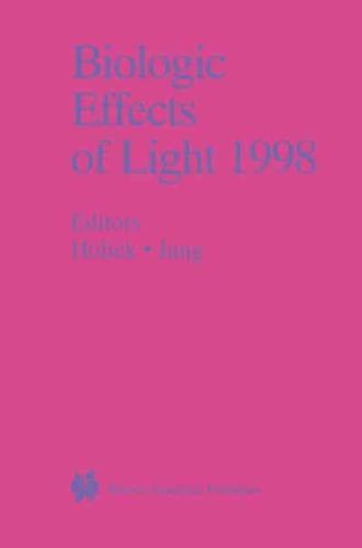 Biologic Effects of Light 1998 : Proceedings of a Symposium Basel, Switzerland November 1-3, 1998