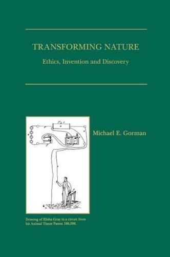 Transforming Nature : Ethics, Invention and Discovery