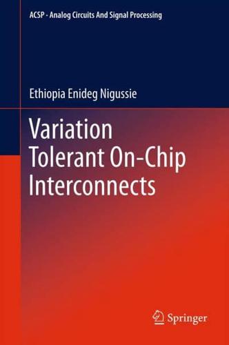 Variation Tolerant On-Chip Interconnects