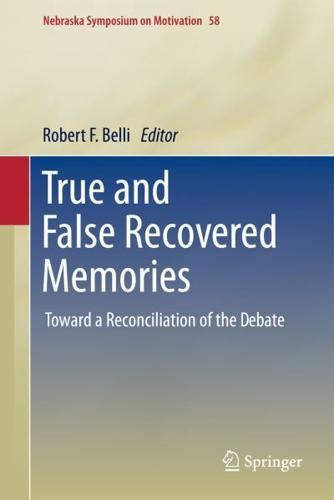 True and False Recovered Memories : Toward a Reconciliation of the Debate